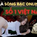 Top 5 Sòng bạc trực tuyến Việt Nam 2022