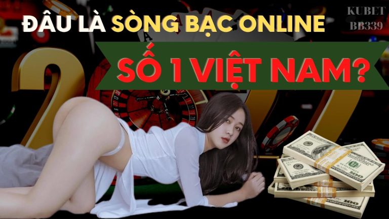 Top 5 Sòng bạc trực tuyến Việt Nam 2022 – Khuyến mãi cao nhất